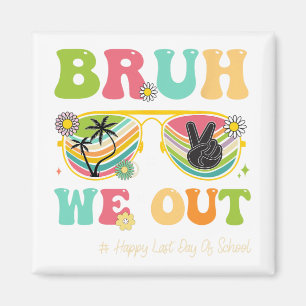 We Out Funny Last Day Of School Teacher Boy Girl S Magnet