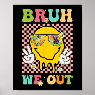 We Out Funny Last Day Of School Teacher Boy Girl S Poster
