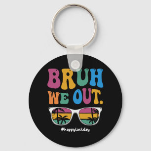 We Out Happy Last Day Of School Teacher Boy Girl S Key Ring