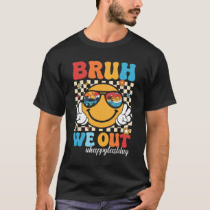 We Out Happy Last Day Of School Teacher Boy Girl S T-Shirt
