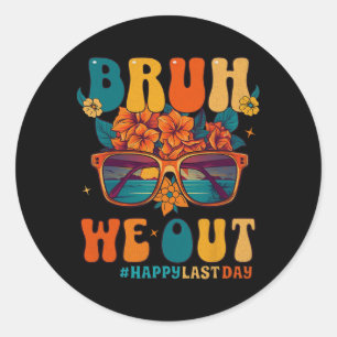 We Out Kid Women Happy Last Day Of School Teacher  Classic Round Sticker