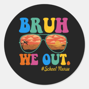 We Out School Nurse Happy Last Day Of School Classic Round Sticker
