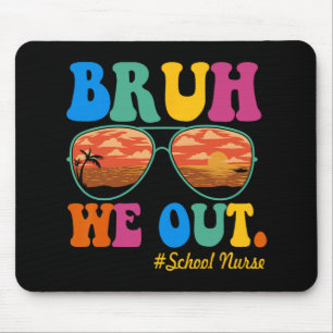We Out School Nurse Happy Last Day Of School Mouse Pad