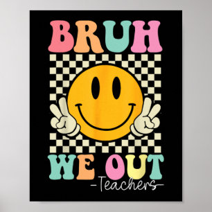 We Out Teachers Cute End Of School Groovy Summer F Poster