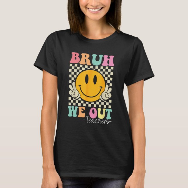We Out Teachers Cute End Of School Groovy Summer F T-Shirt (Front)