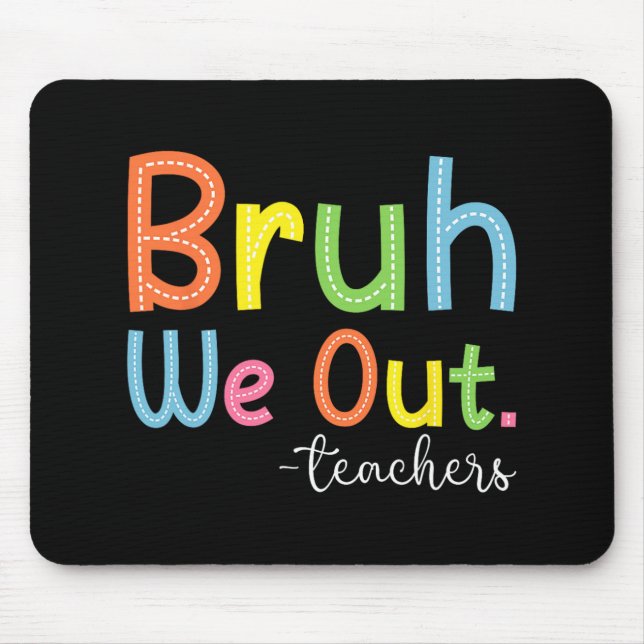 We Out Teachers End Of School Year Teacher Summer  Mouse Pad (Front)