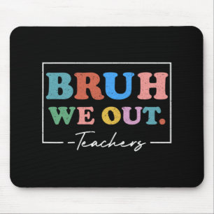 We Out Teachers End Of School Year Teacher Summer Mouse Pad