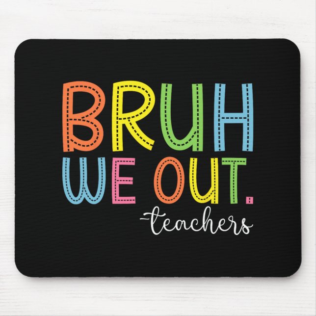 We Out Teachers End Of School Year Teacher Summer  Mouse Pad (Front)