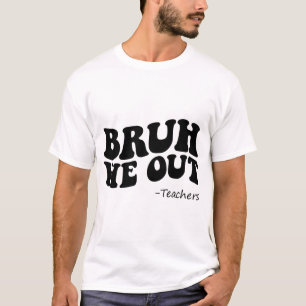 We Out Teachers Groovy Happy Last Day Of School Su T-Shirt