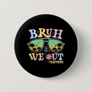We Out Teachers Groovy Retro Happy Last Day Of Sch 6 Cm Round Badge