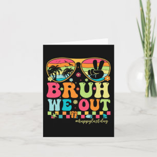 We Out Teachers Happy Last Day Of School Groovy  Card