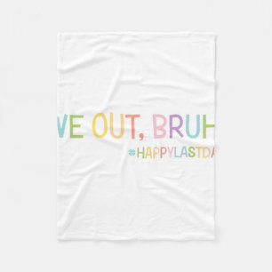 We Out Teachers Happy Last Day Of School Hello Sum Fleece Blanket