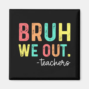 We Out Teachers Happy Last Day Of School Retro 1  Magnet