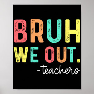 We Out Teachers Happy Last Day Of School Retro 1 Poster