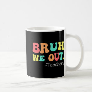 We Out Teachers Happy Last Day Of School Retro  Coffee Mug
