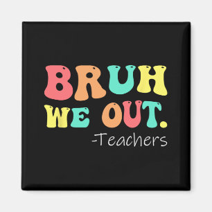 We Out Teachers Happy Last Day Of School Retro Magnet
