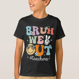 We Out Teachers Last Day Of School End Of School Y T-Shirt
