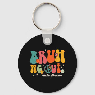 We Out Teachers Last Day Of School History Teacher Key Ring