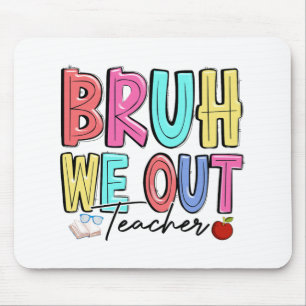 We Out Teachers Last Day Of School Summer Teacher Mouse Pad