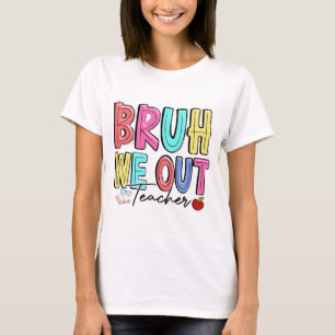 We Out Teachers Last Day Of School Summer Teacher T-Shirt