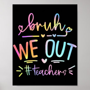 We Out Teachers Life 1 Poster