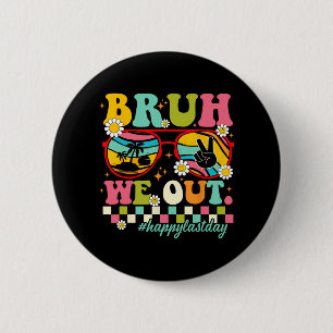 We Out Teachers Summer Happy Last Day Of School Te 6 Cm Round Badge