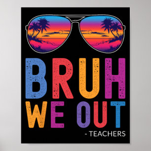 We Out Teachers Summer Last Day Of School Men Wome Poster