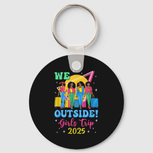 We Outside Girls Trip 2025 Afro Girls Black Women Key Ring