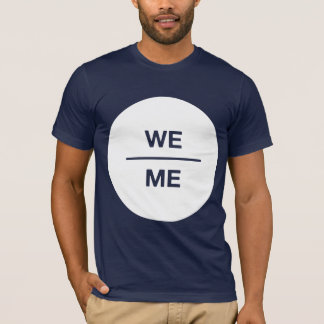 WE over ME T-Shirt