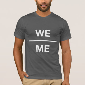 WE over ME T-Shirt