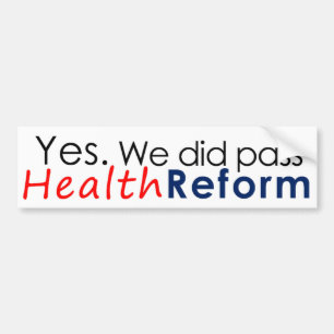 We Passed Health Reform (bumper sticker) Bumper Sticker