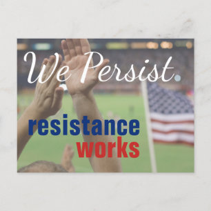 We Persist Resistance Works Protest is Patriotic Postcard