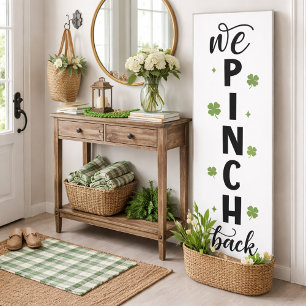 We Pinch Back Vertical Shamrock Sign