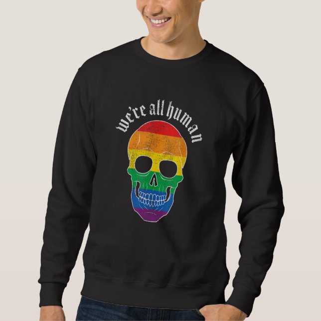 We re All Human  Gay Pride Rainbow Skull  Grunge Sweatshirt (Front)