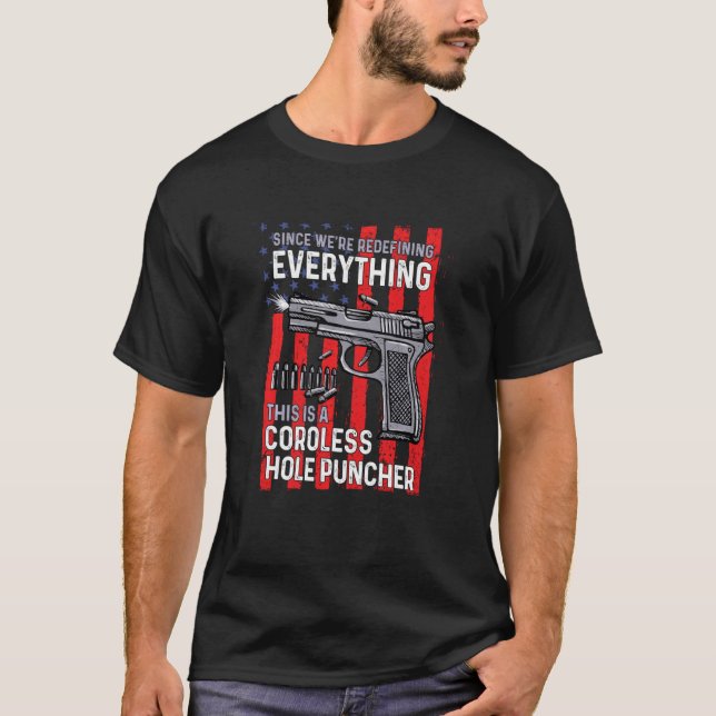 We Re Redefining Everything This Is A Cordless Hol T-Shirt (Front)