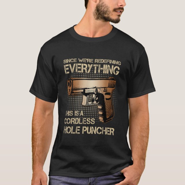 We re Redefining Everything This Is A Cordless Hol T-Shirt (Front)