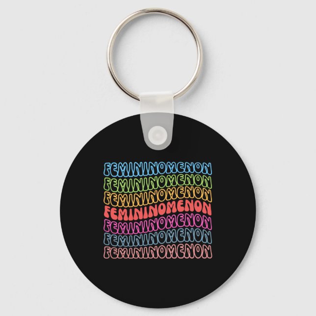We Really Need Is A Femininomenon  Key Ring (Front)