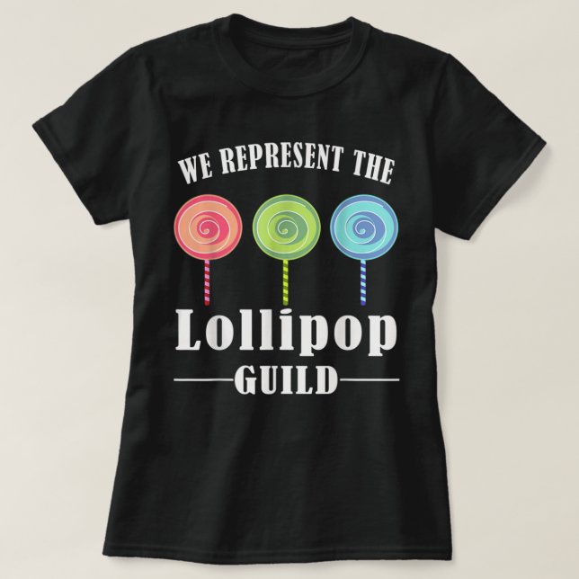 We Represent The Lollipop Guild  T-Shirt (Design Front)