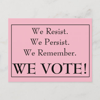 We Resist We Persist We Remember We Vote! Postcard