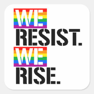We resist We rise Square Sticker