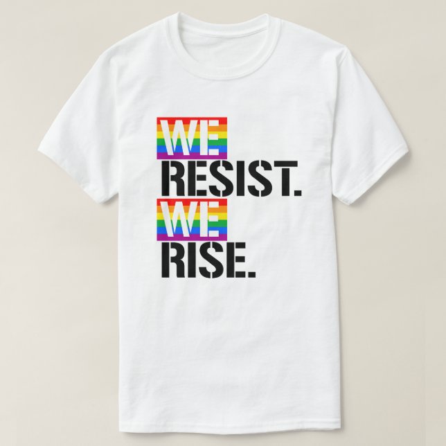 We resist We rise T-Shirt (Design Front)