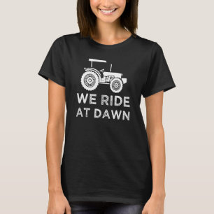 We Ride At Dawn Lawn Mower Lawn Mowing Dad T-Shirt