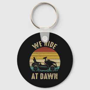 We Ride At Dawn Lawnmower Fathers Day Key Ring