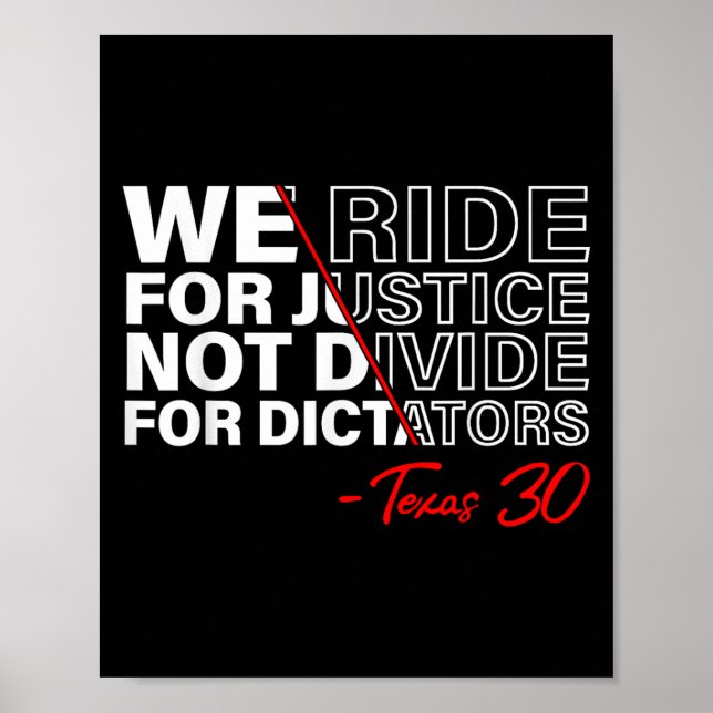 We Ride For Justice Not Divide For Dictator  Poster (Front)