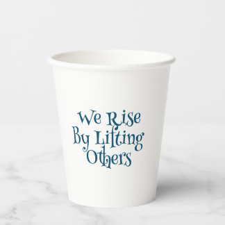 We Rise By Lifting Others - Gulaga Paper Cups