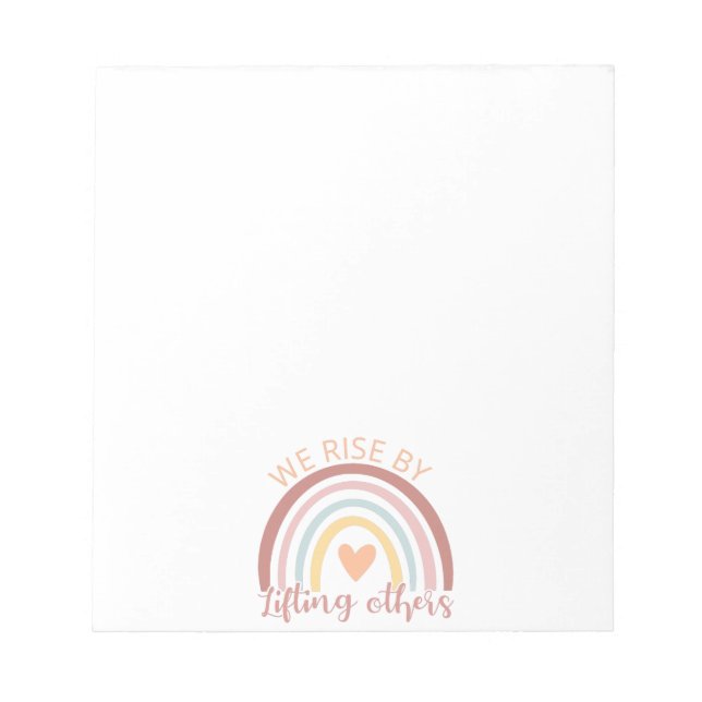 We Rise By Lifting Others II Notepad (Front)