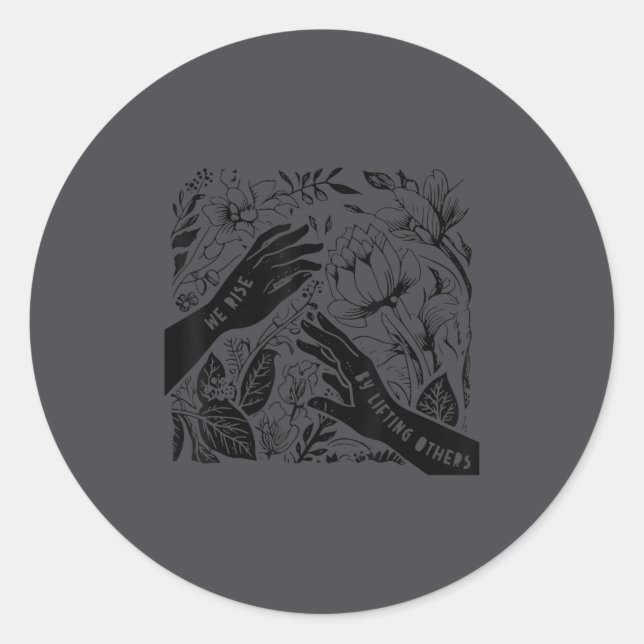 We Rise By Lifting Others Insrational Retro Motiva Classic Round Sticker (Front)