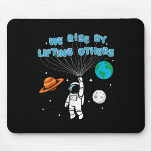 We Rise By Lifting Others Motivational Quote Inspi Mouse Pad