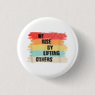 We Rise By Lifting Others Motivational Quotes 3 Cm Round Badge