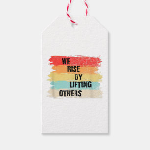 We Rise By Lifting Others Motivational Quotes Gift Tags